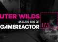 GR Livessä tänään Outer Wilds